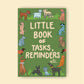 Little Book of Tasks, Reminders etc.